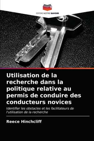 Utilisation de la recherche dans la politique relative au permis de conduire des conducteurs novices de Reece Hinchcliff