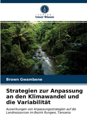 Strategien zur Anpassung an den Klimawandel und die Variabilität de Brown Gwambene