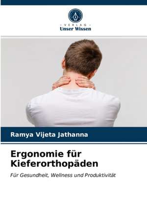 Ergonomie für Kieferorthopäden de Ramya Vijeta Jathanna