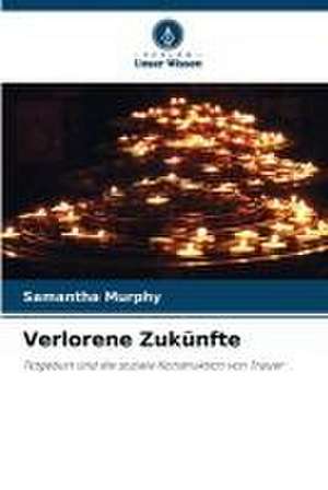 Verlorene Zukünfte de Samantha Murphy