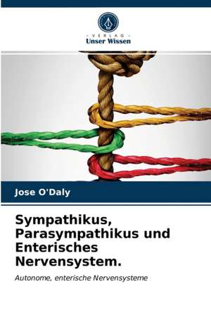 Sympathikus, Parasympathikus und Enterisches Nervensystem. de Jose O'Daly