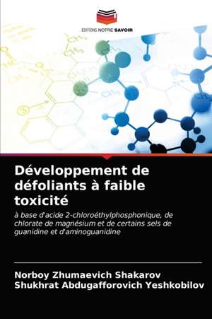 Développement de défoliants à faible toxicité de Norboy Zhumaevich Shakarov