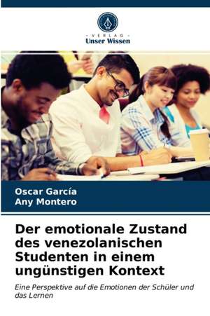 Der emotionale Zustand des venezolanischen Studenten in einem ungünstigen Kontext de Oscar García