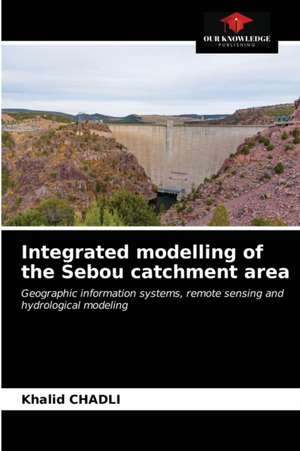 Integrated modelling of the Sebou catchment area de Khalid Chadli