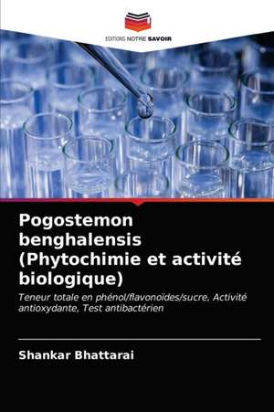 Pogostemon benghalensis (Phytochimie et activité biologique) de Shankar Bhattarai