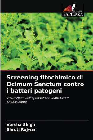 Screening fitochimico di Ocimum Sanctum contro i batteri patogeni de Varsha Singh