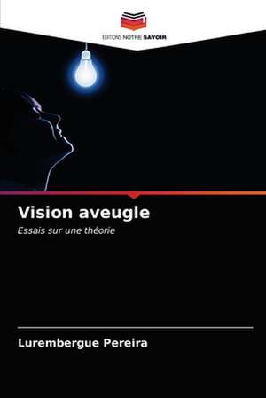 Pereira, L: Vision aveugle