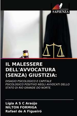 IL MALESSERE DELL'AVVOCATURA (SENZA) GIUSTIZIA: de Lígia A S C Araújo