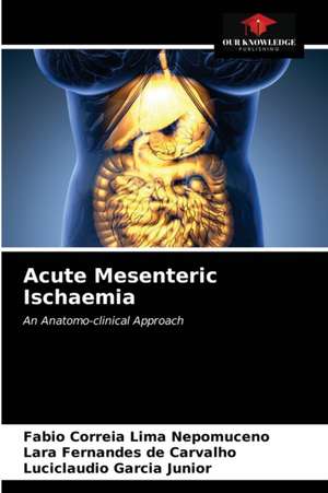 Acute Mesenteric Ischaemia de Fabio Correia Lima Nepomuceno