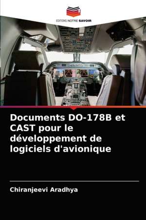 Documents DO-178B et CAST pour le développement de logiciels d'avionique de Chiranjeevi Aradhya