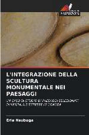 L'INTEGRAZIONE DELLA SCULTURA MONUMENTALE NEI PAESAGGI de Eria Nsubuga