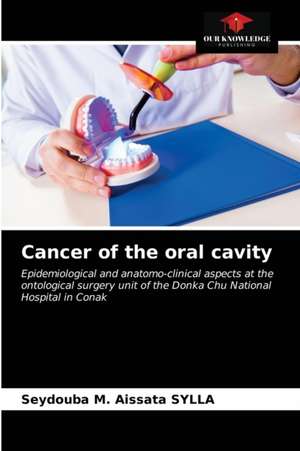 Cancer of the oral cavity de Seydouba M. Aissata Sylla