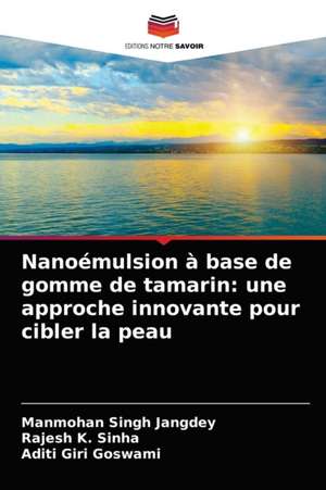 Nanoémulsion à base de gomme de tamarin: une approche innovante pour cibler la peau de Manmohan Singh Jangdey