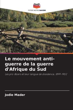 Le mouvement anti-guerre de la guerre d'Afrique du Sud de Jodie Mader