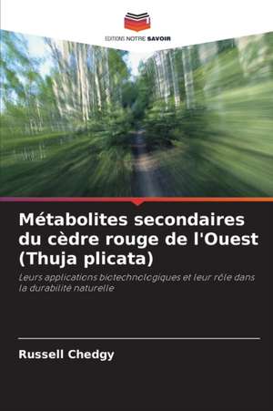 Métabolites secondaires du cèdre rouge de l'Ouest (Thuja plicata) de Russell Chedgy