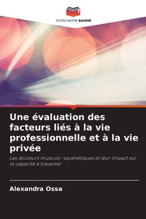 Une évaluation des facteurs liés à la vie professionnelle et à la vie privée de Alexandra Ossa