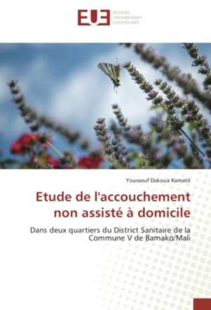 Etude de l'accouchement non assisté à domicile de Youssouf Dakoua Kamaté