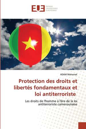 Protection des droits et libertés fondamentaux et loi antiterroriste de Adam Mahamat