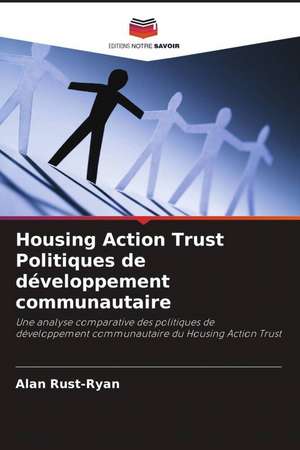 Housing Action Trust Politiques de développement communautaire de Alan Rust-Ryan