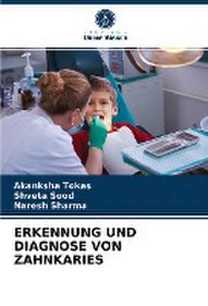 ERKENNUNG UND DIAGNOSE VON ZAHNKARIES de Akanksha Tokas