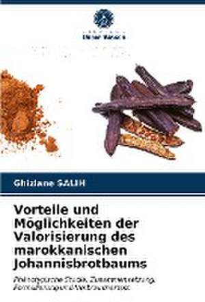 Vorteile und Möglichkeiten der Valorisierung des marokkanischen Johannisbrotbaums de Ghizlane Salih