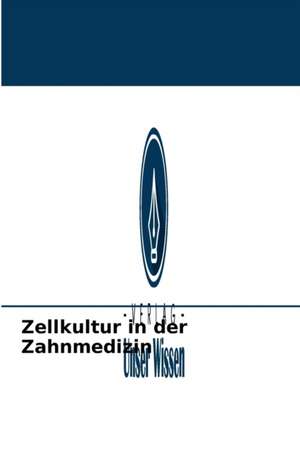 Zellkultur in der Zahnmedizin de B. D. S. Kumar. S