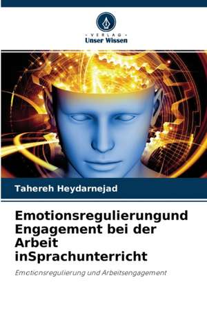 Emotionsregulierungund Engagement bei der Arbeit inSprachunterricht de Tahereh Heydarnejad