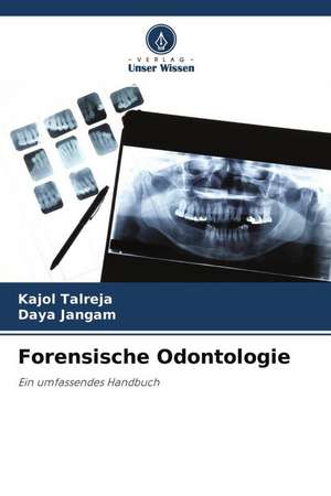 Forensische Odontologie de Kajol Talreja