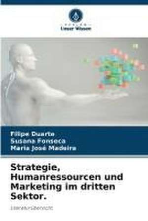 Strategie, Humanressourcen und Marketing im dritten Sektor. de Filipe Duarte