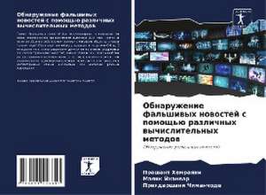 Obnaruzhenie fal'shiwyh nowostej s pomosch'ü razlichnyh wychislitel'nyh metodow de Prashant Hemraqni