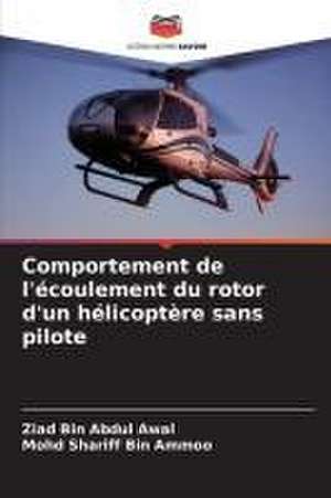 Comportement de l'écoulement du rotor d'un hélicoptère sans pilote de Ziad Bin Abdul Awal