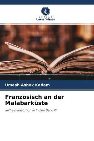 Französisch an der Malabarküste de Umesh Ashok Kadam