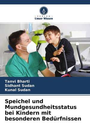 Speichel und Mundgesundheitsstatus bei Kindern mit besonderen Bedürfnissen de Tanvi Bharti