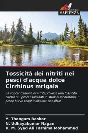 Tossicità dei nitriti nei pesci d'acqua dolce Cirrhinus mrigala de Y. Thangam Baskar