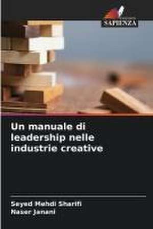 Un manuale di leadership nelle industrie creative de Seyed Mehdi Sharifi