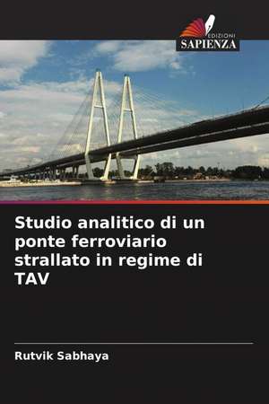 Studio analitico di un ponte ferroviario strallato in regime di TAV de Rutvik Sabhaya