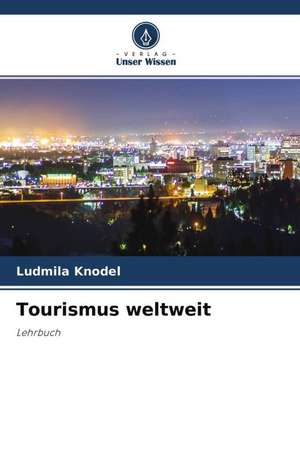 Tourismus weltweit de Ludmila Knodel