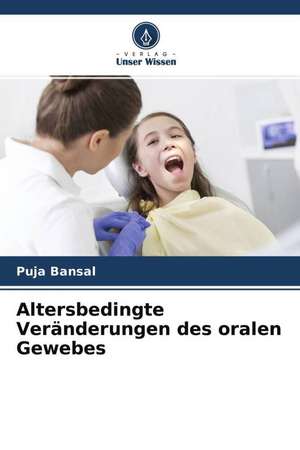 Altersbedingte Veränderungen des oralen Gewebes de Puja Bansal