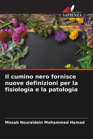 Il cumino nero fornisce nuove definizioni per la fisiologia e la patologia de Mosab Nouraldein Mohammed Hamad