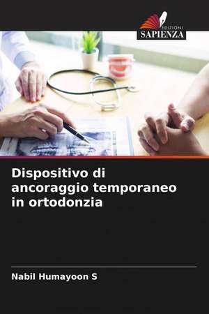 Dispositivo di ancoraggio temporaneo in ortodonzia de Nabil Humayoon S