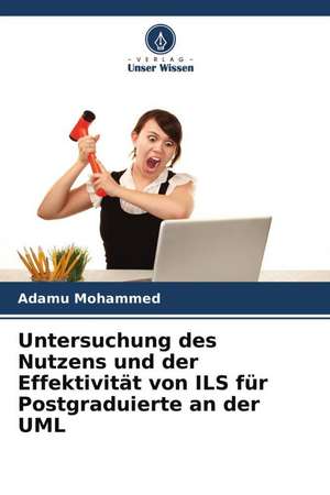 Untersuchung des Nutzens und der Effektivität von ILS für Postgraduierte an der UML de Adamu Mohammed