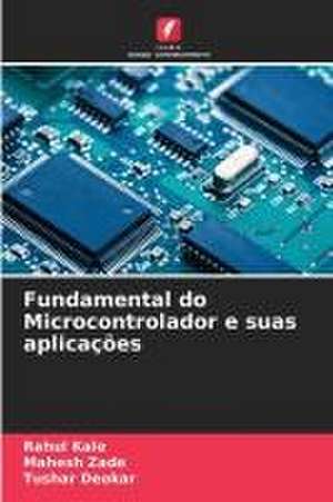 Fundamental do Microcontrolador e suas aplicações de Rahul Kale