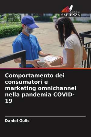 Comportamento dei consumatori e marketing omnichannel nella pandemia COVID-19 de Daniel Gulis