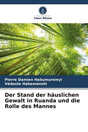 Der Stand der häuslichen Gewalt in Ruanda und die Rolle des Mannes de Pierre Damien Habumuremyi