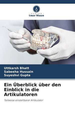 Ein Überblick über den Einblick in die Artikulatoren de Uttkarsh Bhatt