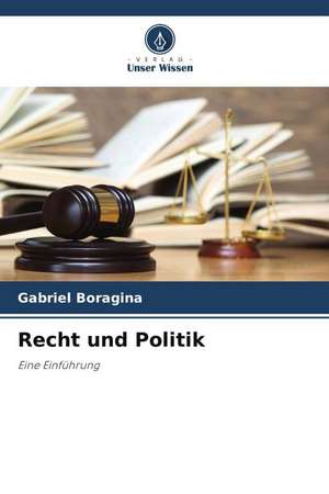 Recht und Politik de Gabriel Boragina