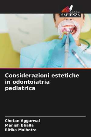 Considerazioni estetiche in odontoiatria pediatrica de Chetan Aggarwal