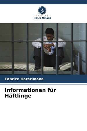 Informationen für Häftlinge de Fabrice Harerimana