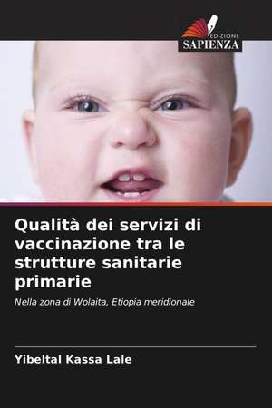 Qualità dei servizi di vaccinazione tra le strutture sanitarie primarie de Yibeltal Kassa Lale