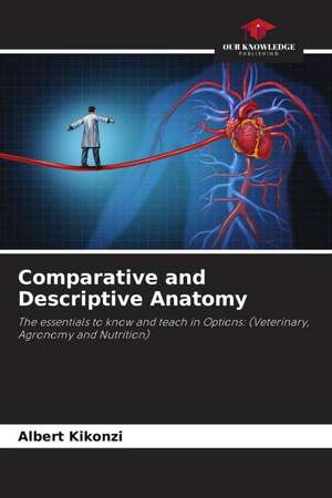 Comparative and Descriptive Anatomy de Albert Kikonzi